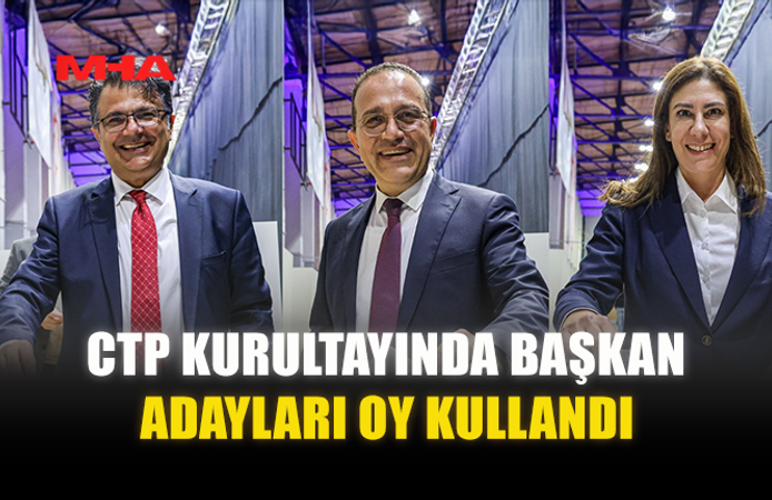 CTP KURULTAYINDA BAŞKAN ADAYLARI OY KULLANDI