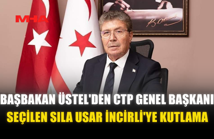 ÜSTEL’DEN SILA USAR İNCİRLİ’YE TEBRİK MESAJI