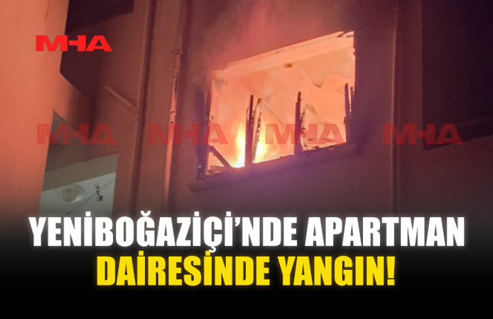 YENİBOĞAZİÇİ’NDE APARTMAN DAİRESİNDE YANGIN!