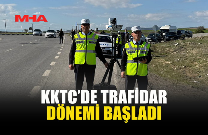 KKTC’DE TRAFİDAR DÖNEMİ BAŞLADI
