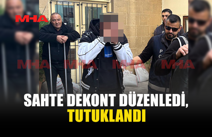 SAHTE DEKONT DÜZENLEDİ, TUTUKLANDI