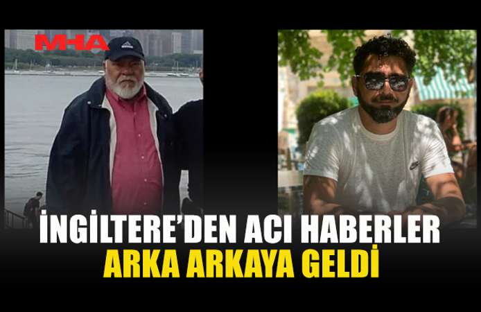 İNGİLTERE’DEN ACI HABERLER ARKA ARKAYA GELDİ