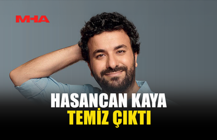 HASANCAN KAYA TEMİZ ÇIKTI