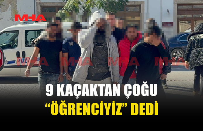 GİRNE’DE HUZUR OPERASYONU'NDA 9 KAÇAK YAKALANDI