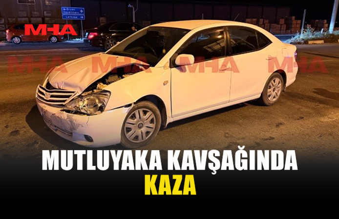 MUTLUYAKA KAVŞAĞI’NDA KAZA: ŞANS ESERİ YARALANAN OLMADI