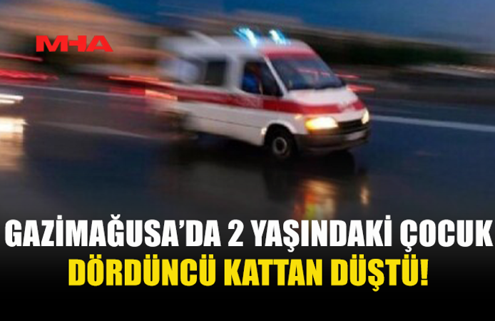 4'ÜNCÜ KATIN BALKONUNDAN DÜŞEN 2 YAŞINDAKİ ÇOCUK YAŞAM MÜCADELESİ VERİYOR