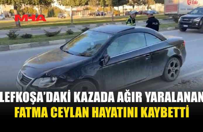 KAZADA YARALANMIŞTI 13 GÜN DİRENDİ, YAŞAM SAVAŞINI KAYBETTİ