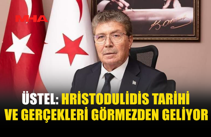 BAŞBAKAN ÜSTEL’DEN HRİSTODULİDİS’İN ÜS AÇIKLAMALARINA YANIT