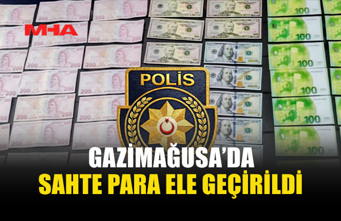 GAZİMAĞUSA’DA SAHTE PARA OPERASYONU