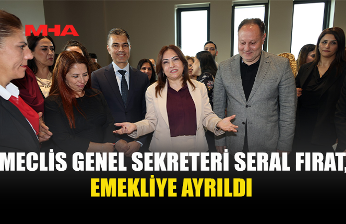 SERAL FIRAT 32 YILIN ARDINDAN EMEKLİ OLDU