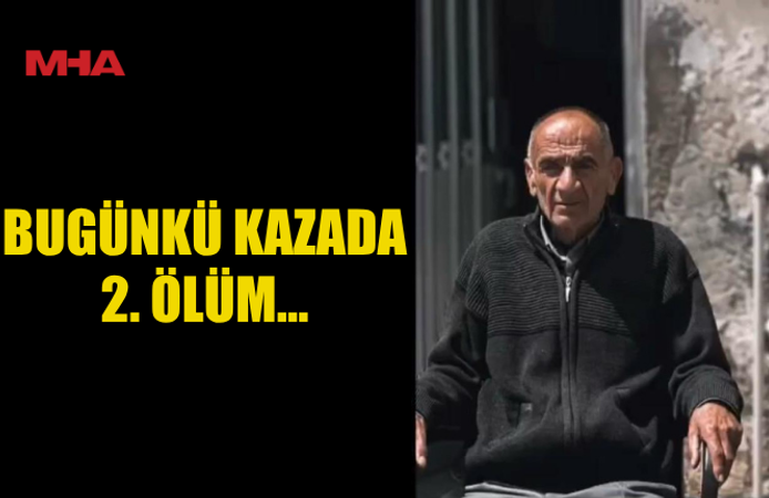 PAMUKLU–KUMYALI YOLUNDAKİ KAZADA İKİNCİ ÖLÜM...