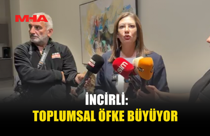 İNCİRLİ’DEN HÜKÜMETE: ERKEN SEÇİM ÇAĞRISI