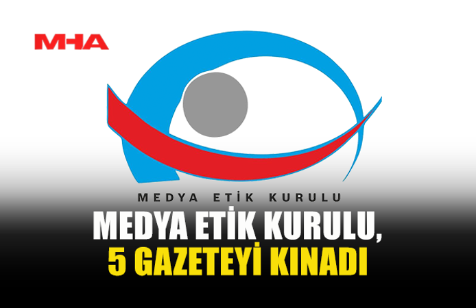 MEDYA ETİK KURULU’NDAN YAYINLARA KINAMA