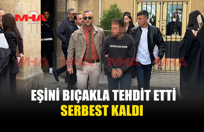 EŞİNİ BIÇAKLA TEHDİT ETTİ‚ TEMİNATA BAĞLANDI