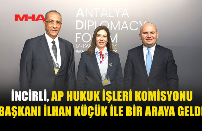 İNCİRLİ, AP KOMİSYON BAŞKANI KÜÇÜK İLE GÖRÜŞTÜ