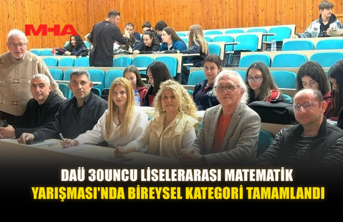 DAÜ MATEMATİK YARIŞMASINDA BİREYSEL FİNAL TAMAMLANDI