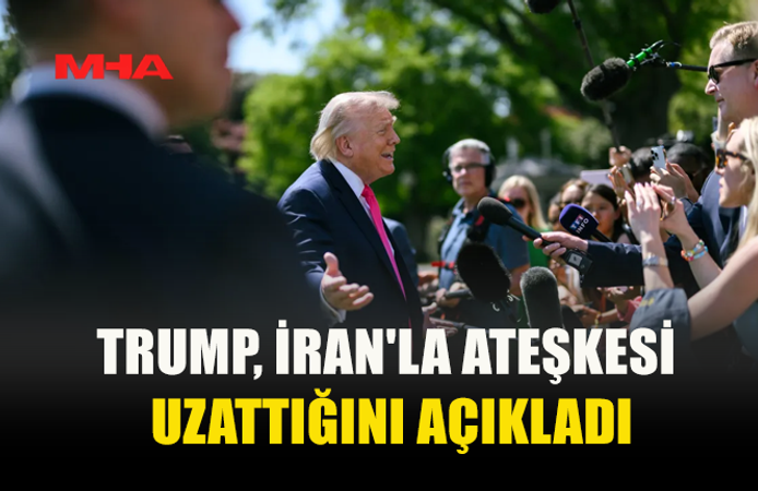 TRUMP’TAN İRAN’A ATEŞKES HAMLESİ: PAKİSTAN’IN TALEBİYLE SÜRE UZATILDI