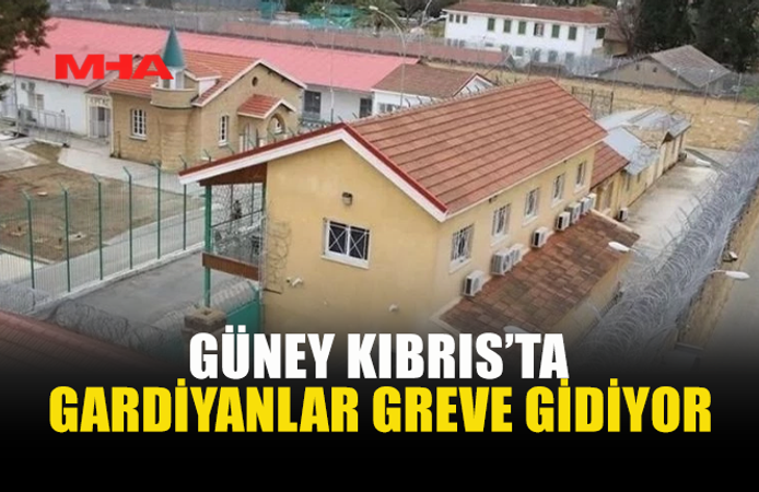 GÜNEY KIBRIS'TA CEZAEVİ PERSONELİ 22 MAYIS’TA İŞ BIRAKIYOR