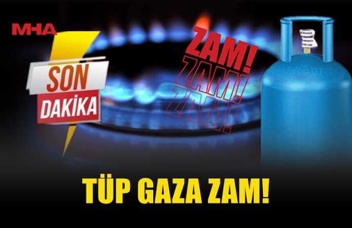 TÜP GAZA ZAM GELDİ!