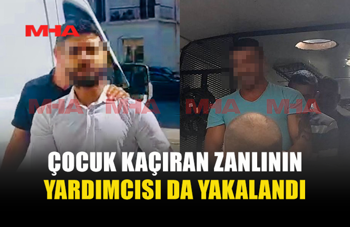 G.K.R.Y.’DEN ÇOCUĞUNU KAÇIRAN ZANLIYA YARDIM EDEN KİŞİ YAKALANDI
