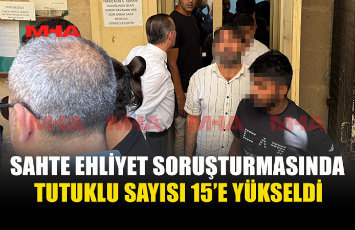 SAHTE EHLİYET SORUŞTURMASI DERİNLEŞİYOR