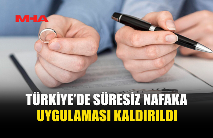 TÜRKİYE'DE AYM KARARIYLA SÜRESİZ NAFAKA UYGULAMASI KALDIRILIYOR
