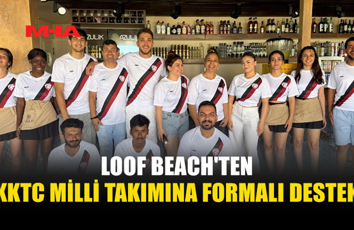 MİLLİ TAKIMA LOOF BEACH’TEN ANLAMLI DESTEK