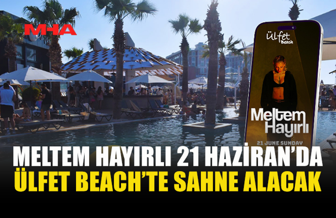 ÜLFET BEACH’TE HOUSE VE TECHNO GECESİ