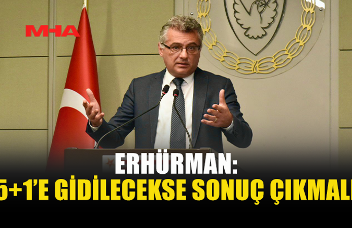 ERHÜRMAN: MÜZAKERE DEĞİL ÇÖZÜM İSTİYORUZ