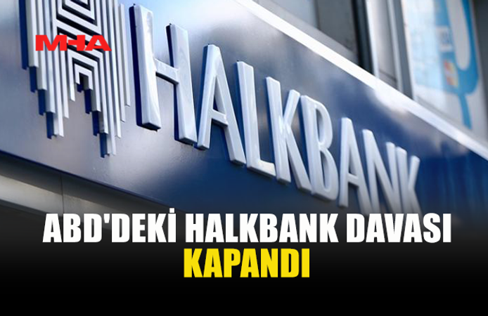 ABD’DE HALKBANK DAVASI 9 YIL SONRA SONA ERDİ