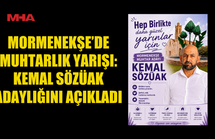 MORMENEKŞE’DE MUHTARLIK YARIŞI BAŞLADI