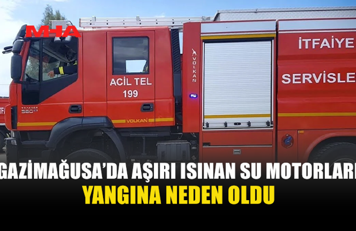 GAZİMAĞUSA'DA BİR APARTMANDA SU MOTORLARININ AŞIRI ISINMASI YANGINA NEDEN OLDU