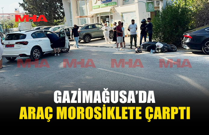 GAZİMAĞUSA’DA KİRALIK ARAÇ MOTOSİKLETE ÇARPTI