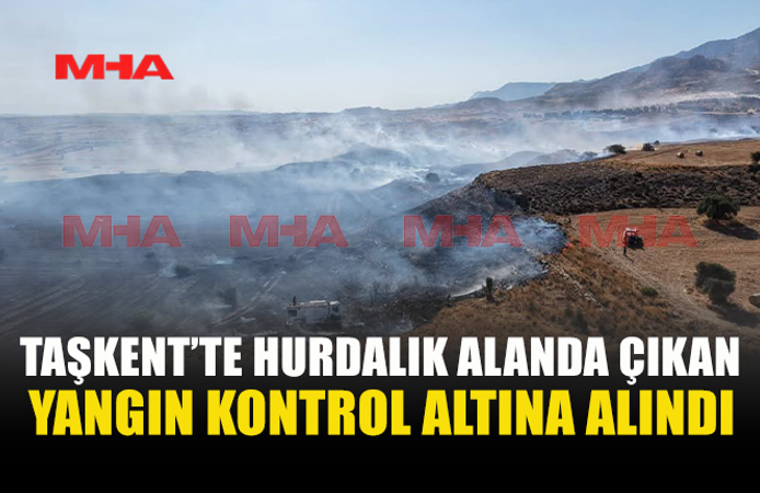 TAŞKENT'TE ÇIKAN YANGIN KONTROL ALTINA ALINDI