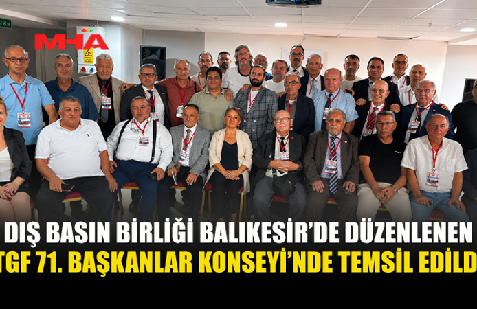 DIŞ BASIN BİRLİĞİ, TGF’NİN 71. BAŞKANLAR KONSEYİ’NDE KKTC’Yİ TEMSİL ETTİ