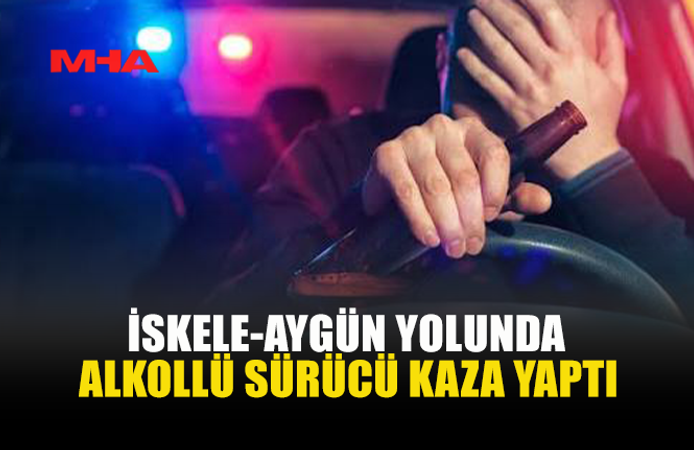 108 MİLİGRAM ALKOLLE DİREKSİYON BAŞINA GEÇTİ, KAZA YAPTI