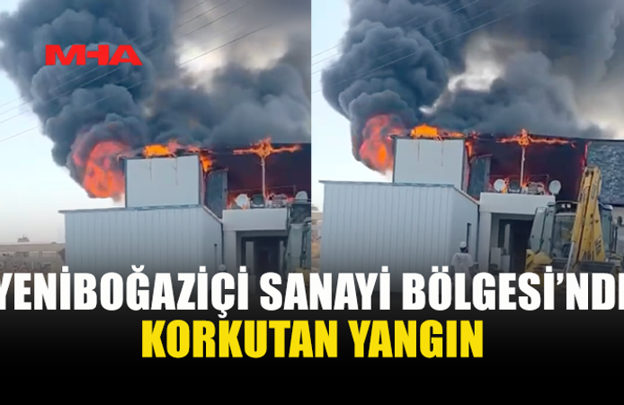 YENİBOĞAZİÇİ SANAYİ BÖLGESİ’NDE YANGIN MEYDANA GELDİ