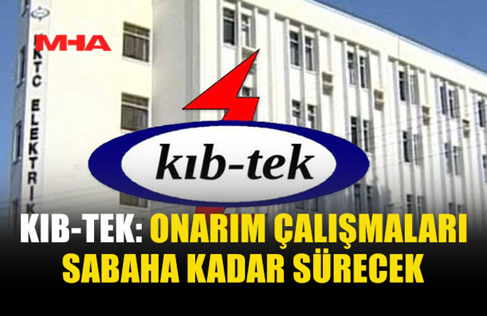KIB-TEK: GÜZELYURT VE LEFKE’YE GECE BOYUNCA DÖNÜŞÜMLÜ ELEKTRİK VERİLECEK