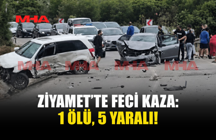 ZİYAMET’TE FECİ KAZA: 62 YAŞINDAKİ ŞAHIS HAYATINI KAYBETTİ