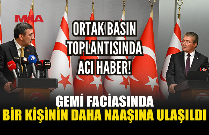 GEMİ FACİASINDA BİR KİŞİNİN DAHA CANSIZ BEDENİNE ULAŞILDI