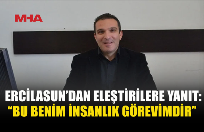 MEHMET ERCİLASUN: “YARDIMLARI YİNE KENDİ ELLERİMLE TESLİM EDERİM”