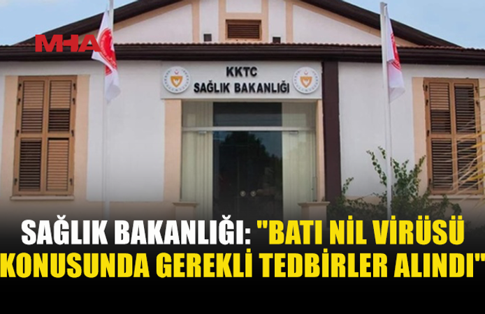 SAĞLIK BAKANLIĞI’NDAN BATI NİL VİRÜSÜ AÇIKLAMASI