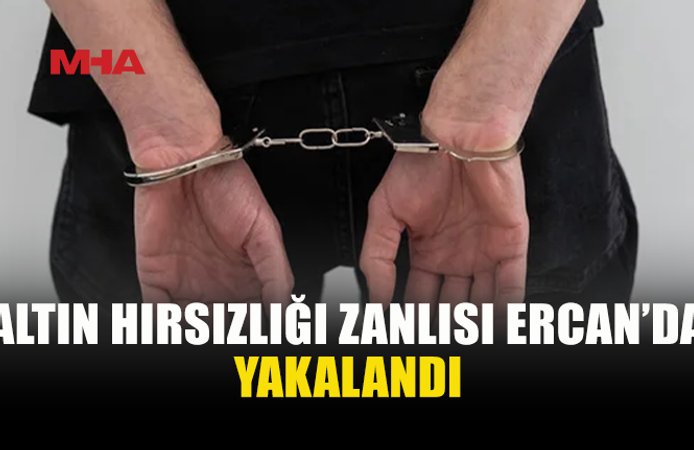 GÜZELYURT’TA ALTIN HIRSIZLIĞINDA ARANAN ZANLI TUTUKLANDI