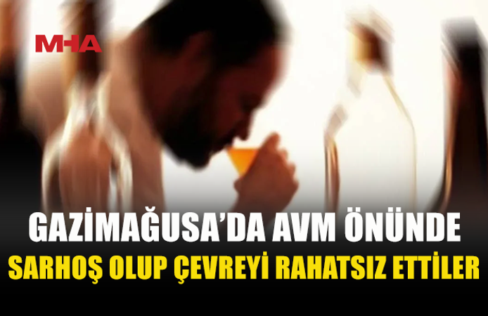 AVM ÖNÜNDE ALKOLLÜ İKİ KİŞİ BAĞIRIP ÇAĞIRDI, TUTUKLANDI