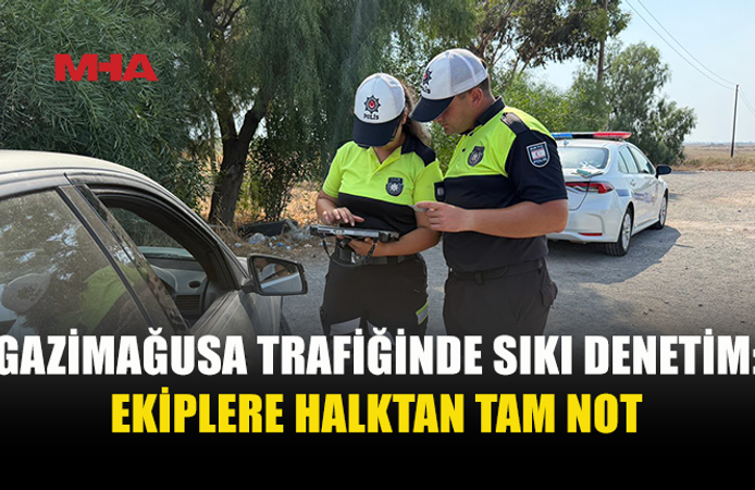 GAZİMAĞUSA TRAFİĞİNDE SIKI DENETİM