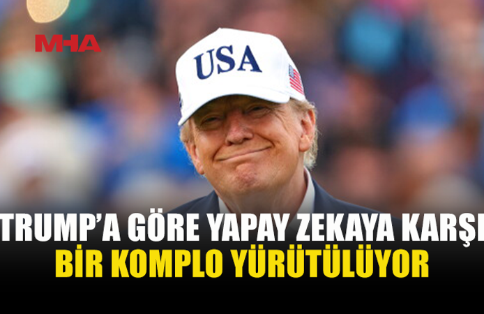 TRUMP’TAN YAPAY ZEKA ÇIKIŞI: “HASTALIKLI BİR KOMPLO”