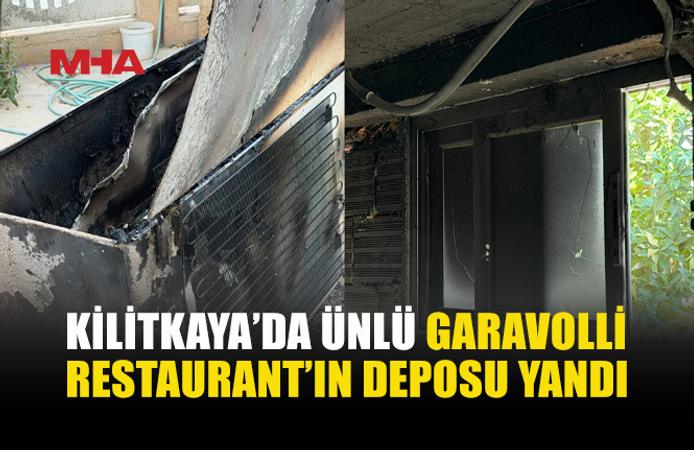 KİLİTKAYA’DA RESTAURANTIN DEPOSU KÜLE DÖNDÜ