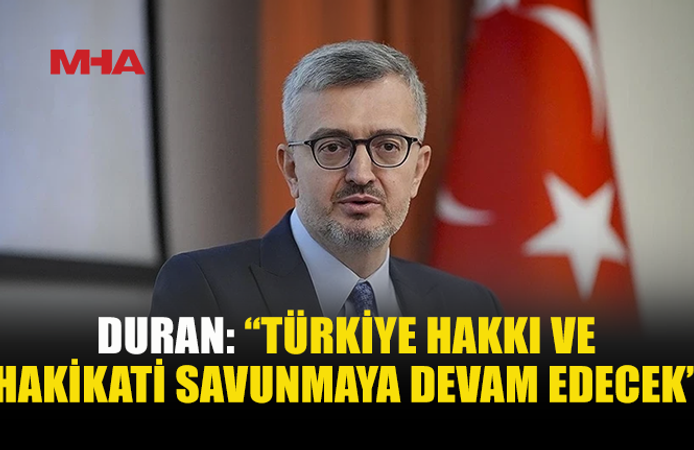 DURAN: “TÜRKİYE’NİN TERCİHİ DAHA ADİL BİR DÜNYA”