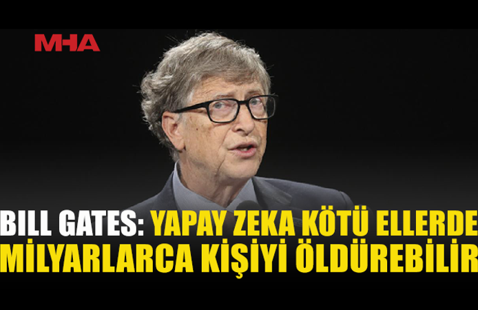 BILL GATES’TEN YAPAY ZEKA İÇİN ACİL DÜZENLEME ÇAĞRISI