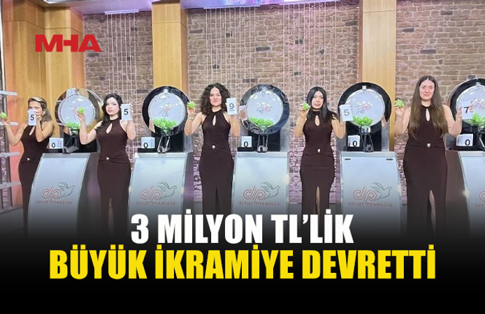 3 MİLYON TL’LİK İKRAMİYE SAHİBİNİ BULAMADI